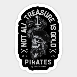 Not All treasure is gold Pirates Sticker